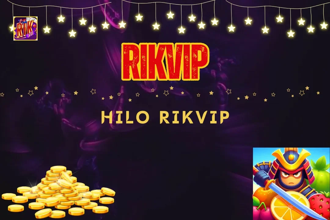 Khám Phá Hilo RikVip: Trải Nghiệm Đặt Cược Hấp Dẫn và Thú Vị