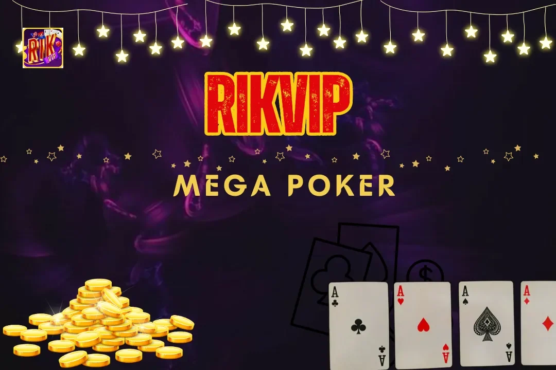 Hướng Dẫn Cách Chơi Game Mega Poker Cho Người Mới Tại Rikvip