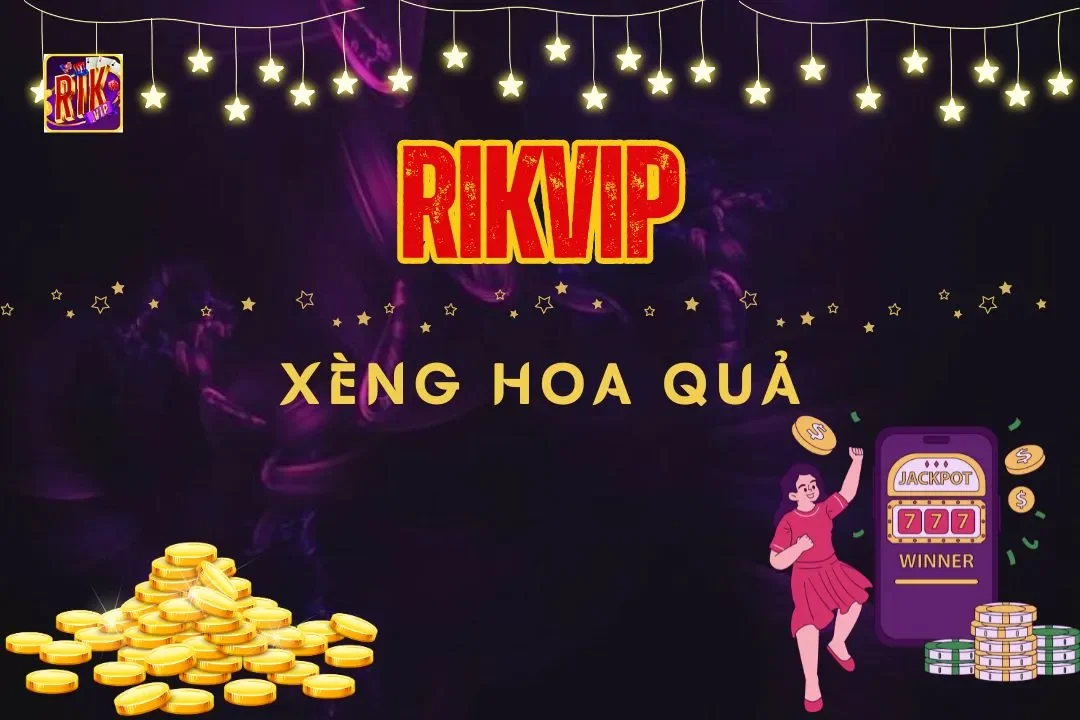 Xèng Hoa Quả - Game Slot Nhận Thưởng Nhanh Chóng Tại Rikvip